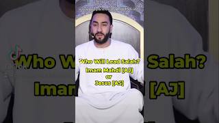 Who Will Lead Salah  Sayed Ammar Nakshawani imammahdi prophetmuhammad ahlulbayt jesus [upl. by Scarrow]