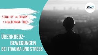 Überkreuzbewegungen bei Trauma und Stress ⎜ stART international [upl. by Skantze]