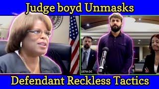 Judge boyd unmasks defendant reckless tactics [upl. by Carmencita890]