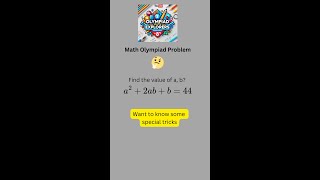 Math Olympiad Problem  quotFind the Values of a and b if a²  2ab  b  44  Quick Math Solutionquot [upl. by Assened]