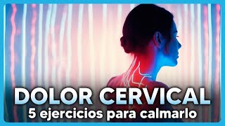 quot¡ALIVIO INMEDIATOquot 5 Ejercicios para CALMAR tu DOLOR CERVICAL rápido y fácil [upl. by Thorner]