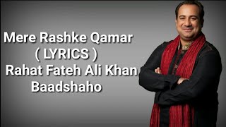 quotMere Rashke Qamarquot Song With Lyrics  Baadshaho  Ajay Devgan Ileana Nusrat amp Rahat Fateh Ali Khan [upl. by Amehr]