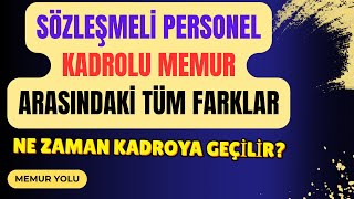 SÖZLEŞMELİ PERSONEL VE KADROLU MEMUR ARASINDAKİ FARKLAR  NE ZAMAN KADROLU OLUNUR  TÜM DETAYLAR [upl. by Ariada]