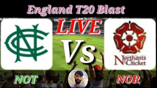 Nottinghamshire v Northamptonshire  North Group  Vitality T20 Blast [upl. by Grindlay802]