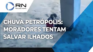 Chuva em Petrópolis moradores se arriscam para salvar pessoas ilhadas [upl. by Nicolella]