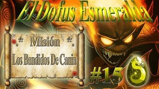 Dofus Esmeralda  Misión quotLos bandidos de Caniaquot por Gremio Darksoul de Alma [upl. by Ddet]