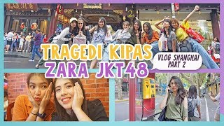 Tragedi Kipas Zara JKT48  Vlog Shanghai Part 2 [upl. by Namlaz]