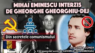 Mihai Eminescu interzis de Gheorghe Gheorghiu Dej  Din secretele comunismului [upl. by Grishilde]