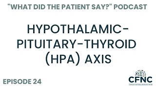 HypothalamicPituitaryThyroid Axis  What Did The Patient Say  Episode 24 [upl. by Amirak]