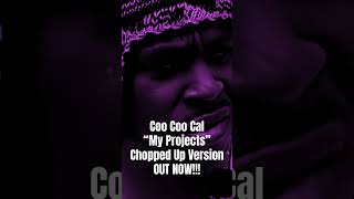 Coo Coo Cal  My Projects ChoppedUpByMercSolo [upl. by Eladnek]