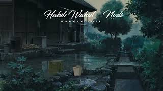 Habib Wahid  Nodi Bangla Lofi [upl. by Robi]