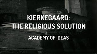 Introduction to Kierkegaard The Religious Solution [upl. by Raymund]