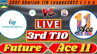 Future Mattress Vs ACE 11 Live Streaming  FM Vs A11 Live  CBSF T10 Live  3rd Match  Arham Sports [upl. by Leontyne]