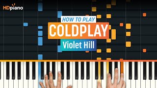 How to Play quotViolet Hillquot by Coldplay  HDpiano Part 1 Piano Tutorial [upl. by Zipnick]