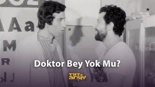 Doktor Bey Yok Mu 1973  TRT Arşiv [upl. by Haneen]