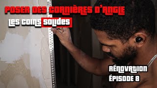 COMMENT INSTALLER DES BAGUETTES CORNIÈRES DANGLE POUR RENDRE LES COINS SOLIDES  RÉNOVATION EP 8 [upl. by Hallam]