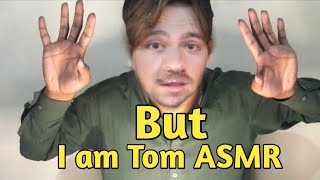 ASMR but I am Tom ASMR [upl. by Nelda998]