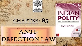 CHAPTER 85 ANTI DEFECTION LAW OF INDIAN POLITY LAXMIKANT sirfIAS [upl. by Assenab]