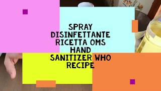 Spray disinfettante Ricetta OMS Disinfectant SPRAY WHO recipe [upl. by Derr171]