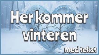 Her kommer vinteren mtekst [upl. by Garrik569]