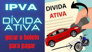 IPVA em DÍVIDA ATIVA como Gerar o boleto do IPVA em dívida ativa [upl. by Canfield]