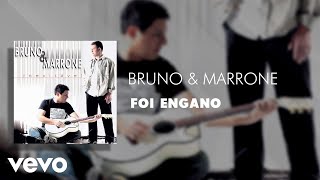 Bruno amp Marrone  Foi Engano Áudio Oficial [upl. by Nidya]