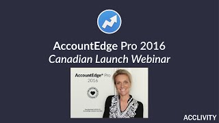 AccountEdge 2016 Canadian Launch Webinar  June 24 2016 [upl. by Lorelie]