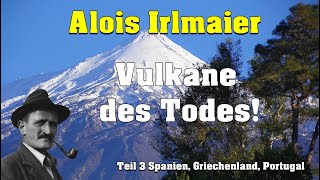 Alois IrlmaierVulkane des Todes Teil3 [upl. by Martsen748]