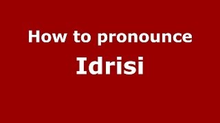 How to pronounce Idrisi ArabicMorocco  PronounceNamescom [upl. by Neelak]