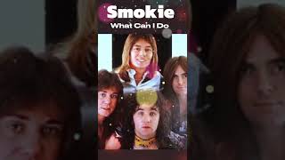 Smokie 스모키 What Can I Do 왓캔아이두 1976 [upl. by Slack]