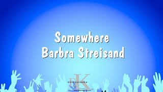 Somewhere  Barbra Streisand Karaoke Version [upl. by Filler]