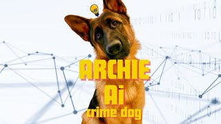 Archie Ai  Crime Dog trailer [upl. by Hazmah]