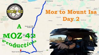 Moz to Mount Isa  Day 2 roadtrip mtisa cloncurry burke and wills [upl. by Butcher]