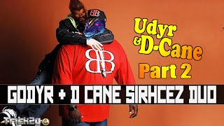 Godyr  D CANE SirhCez DUO Part TWO [upl. by Enaek]