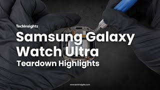 Samsung Galaxy Watch Ultra Teardown Highlights [upl. by Adnawt133]