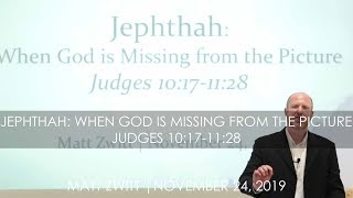 Sermon  Jephthah When God is Missing From the Picture 11242019 [upl. by Ocirnor]