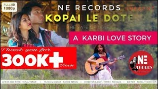 Kopai Le Dote  Nande Teron ft Lily amp Prince Jerry  Official Music Video  New Karbi Video 2018 [upl. by Ertsevlis]