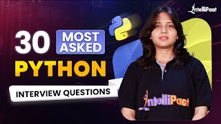 30 Most Asked Python Interview Questions 2025  Python Interview Questions And Answers  Intellipaat [upl. by Theis]