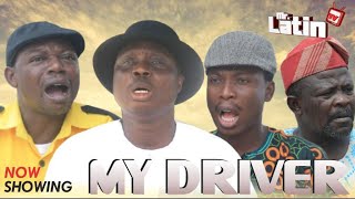 MY DRIVER  MR LATINTV 2024 COMEDY SERIES MR LATIN  APANKUFOR OKELE OGBOLUKE [upl. by Harsho]