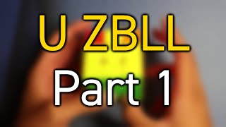 Full U ZBLL  Part 16 Recognition Memorization and Execution [upl. by Rhyner]