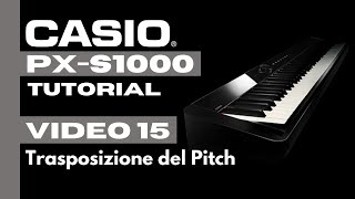 Casio Privia 15 PXS1000  Trasposizione del pitch  parte 1515 [upl. by Oirasec]