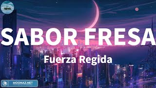 Fuerza Regida  SABOR FRESA  Letras [upl. by Lombardy]