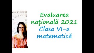 Evaluarea națională  Clasa VIa  Subiecte 2021 [upl. by Rosabella85]