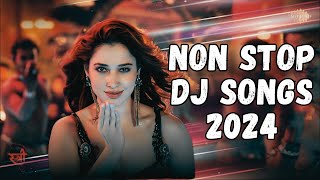 THE PARTY MASHUP 2024  BOLLYWOOD NON STOP DJ REMIXES AND MASHUPS  HINDI DJ SONG LATEST 2024 [upl. by Hilario]