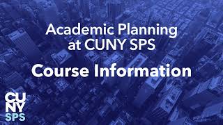 Course Information  Academic Planning Tutorials  CUNY SPS [upl. by Finbar460]