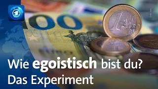 Wie egoistisch bist du  Das Experiment [upl. by Loraine93]