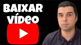 3 FORMAS DE BAIXAR VÍDEO DO YOUTUBE SEM PROBLEMAS [upl. by Netsryk]