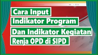 Tutorial Cara Input Indikator Program dan Indikator Kegiatan Renja OPD RKPD [upl. by Iznil]