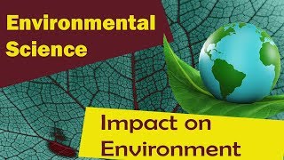 Impact on Environment  Overexploitation   Environmental Science [upl. by Ferrel174]