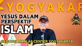 YESUS DALAM PERSPEKTIF ISLAM  Gedung MCY [upl. by Salkin]